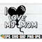 MR-2982023183329-i-love-my-mom-mothers-day-svg-cute-mothers-day-image-1.jpg