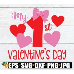 my first valentines day svg, my 1st valentine's day, girls first valentine's day svg. first valentines day cut file. val