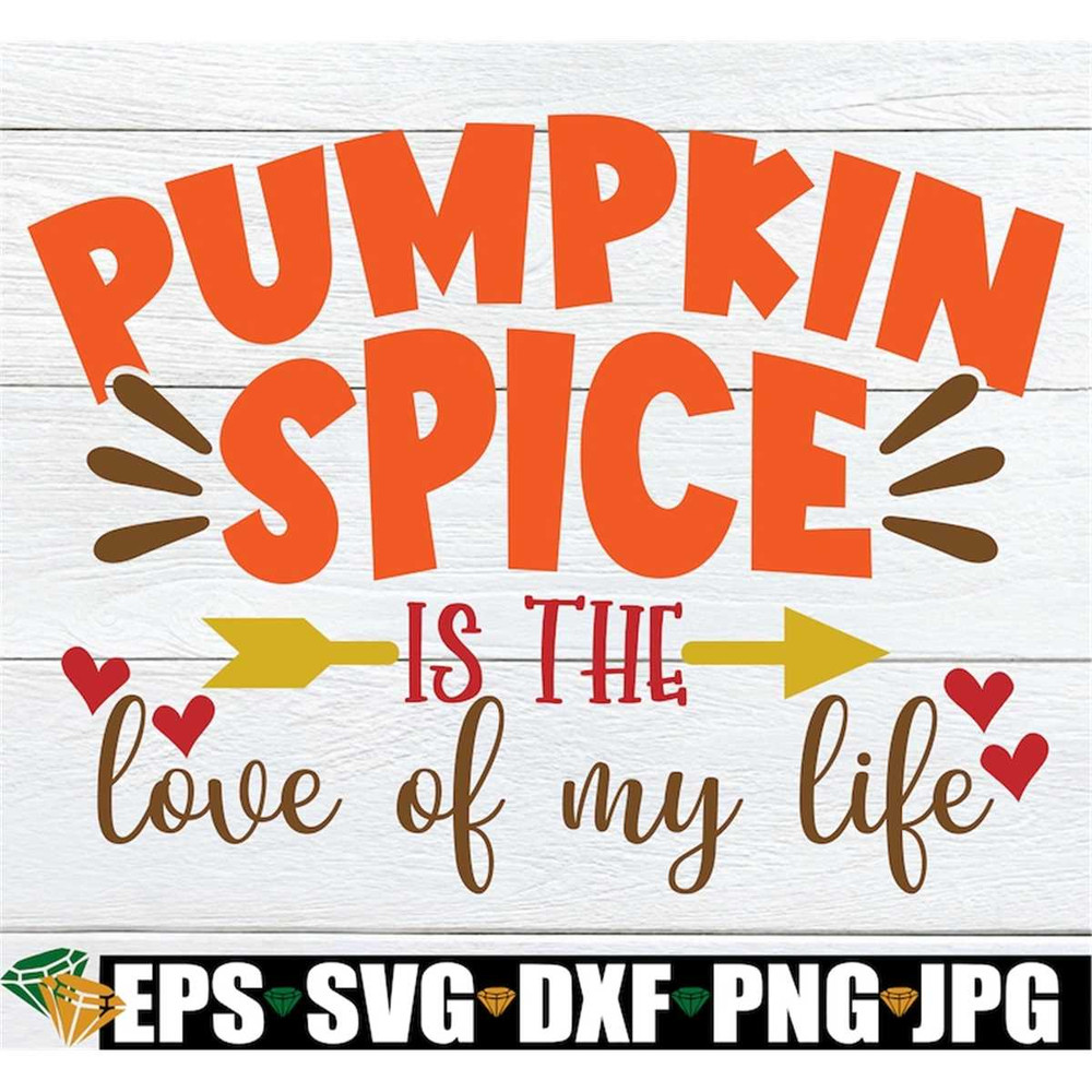 MR-298202319248-pumpkin-spice-is-the-love-of-my-life-funny-fall-decor-fall-image-1.jpg
