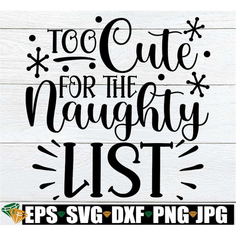 MR-2982023192640-too-cute-for-the-naughty-list-funny-kids-christmas-svg-kids-image-1.jpg