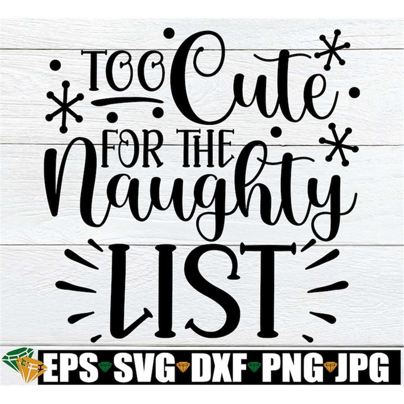 MR-2982023192640-too-cute-for-the-naughty-list-funny-kids-christmas-svg-kids-image-1.jpg