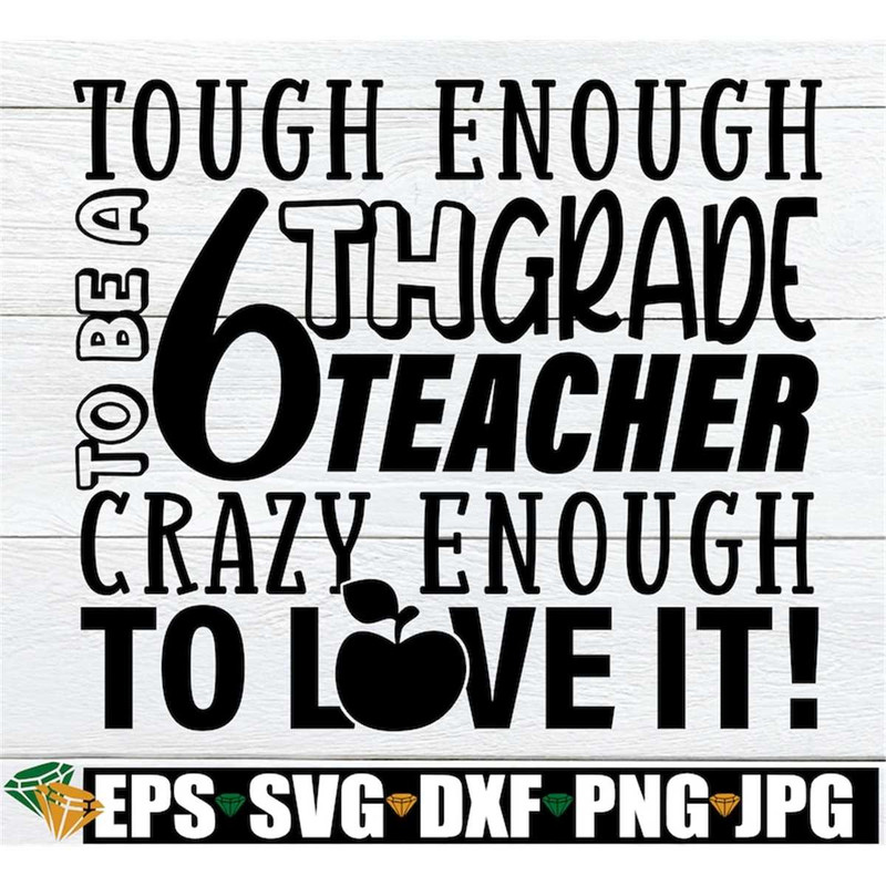 MR-2982023193531-tough-enough-to-be-a-6th-grade-teacher-crazy-enough-to-love-image-1.jpg