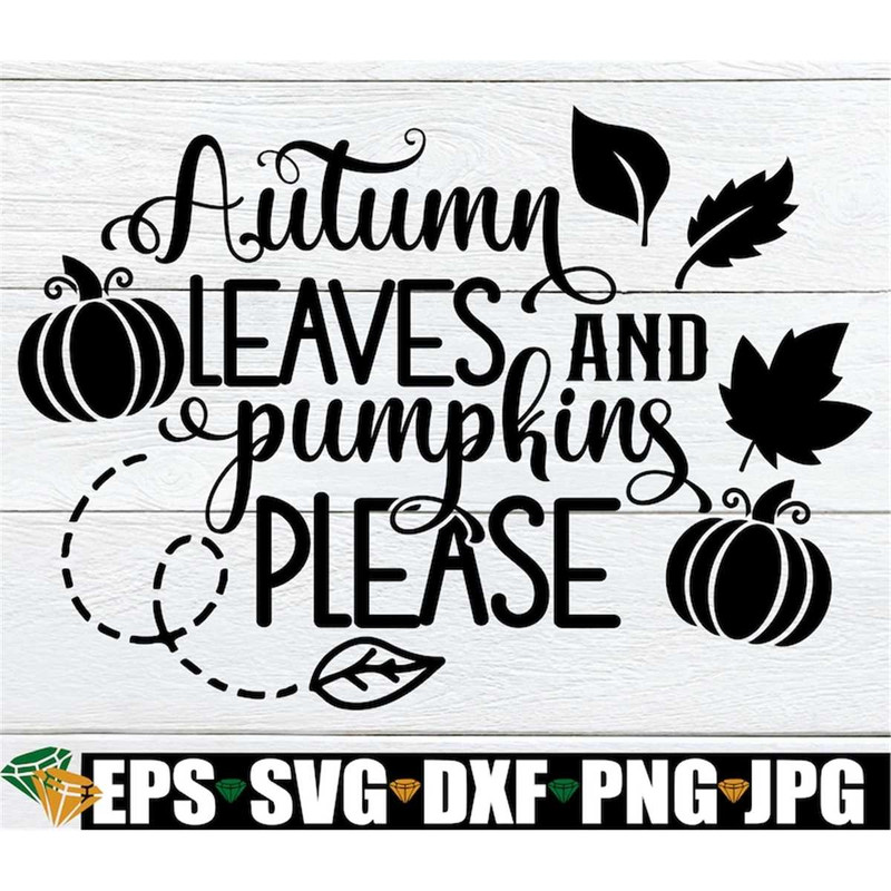 MR-2982023194649-autumn-leaves-and-pumpkins-please-fall-svg-halloween-svg-image-1.jpg