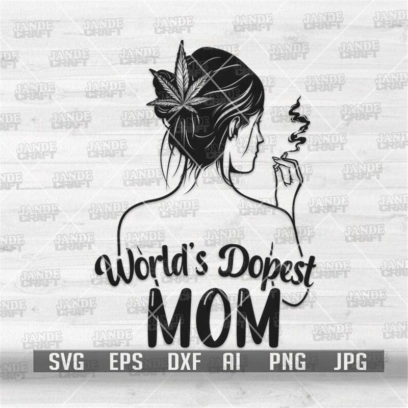 MR-2982023195247-worlds-dopest-mom-svg-cannabis-cutfile-high-weed-image-1.jpg