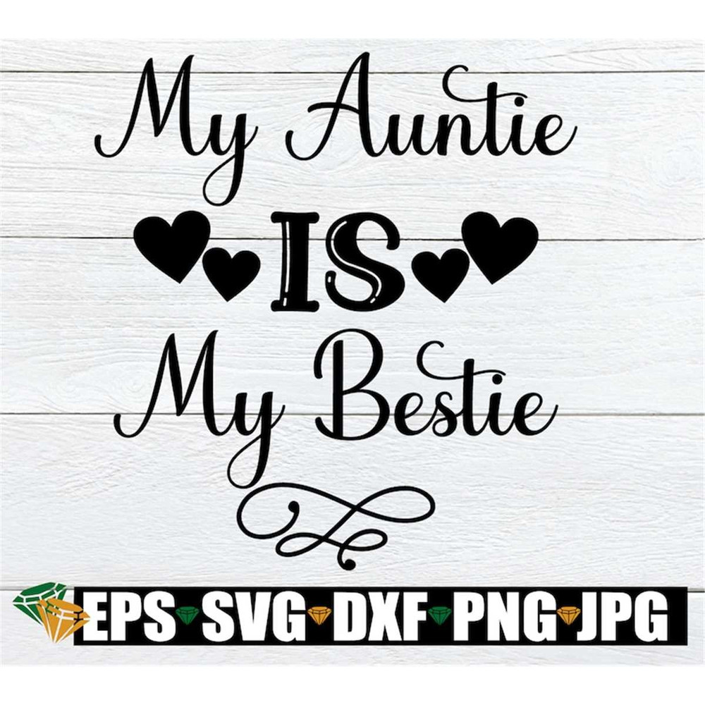 MR-2982023195853-my-auntie-is-my-bestie-i-love-my-aunt-my-aunt-is-my-bff-my-image-1.jpg