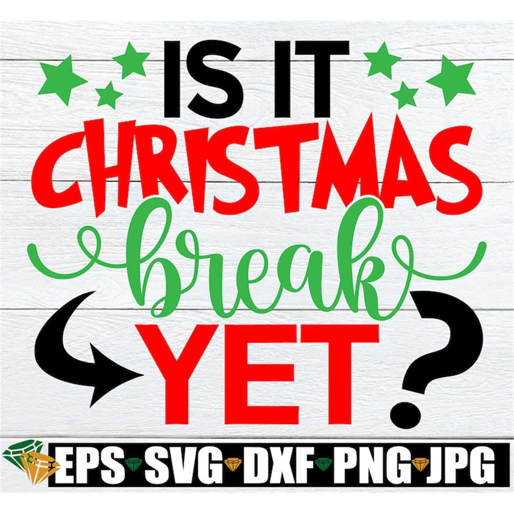 MR-298202320127-is-it-christmas-break-yet-christmas-svg-teacher-svg-image-1.jpg