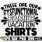 MR-298202320200-these-are-our-dysfunctional-family-vacation-shirts-funny-image-1.jpg