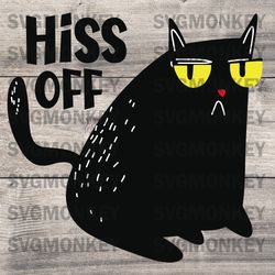 Black Cat Hiss Off For Men Women Meow Cat Gifts SVG PNG EPS DXF PDF, Cricut File