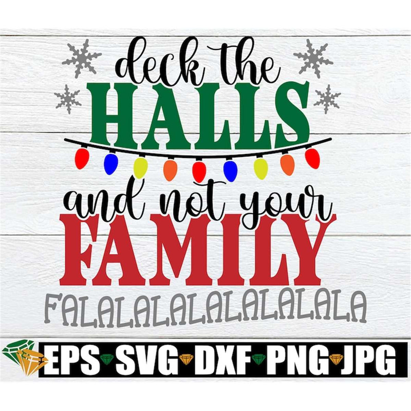 MR-2982023205716-deck-the-halls-and-not-your-family-funny-christmas-svg-image-1.jpg