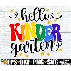hello kindergarten, first day of kindergarten shirt svg, first day of school svg, girls first day of kindergarten svg, k