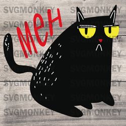 Funny Cat Meh Meow Black Cat For Men Women Gifts  SVG PNG EPS DXF PDF,