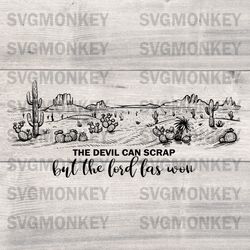 The Devil Can Scrap But The Lord Has Won SVG PNG EPS DXF PDF, Cricut File
