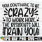MR-2982023212638-you-dont-have-to-be-crazy-to-work-here-the-residents-will-image-1.jpg