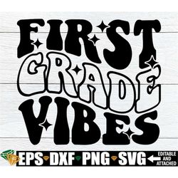 first grade vibes svg, first day of school svg, first grade svg, 1st grade svg, first grade teacher shirt svg png, first