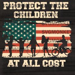Protect The Children At All Cost SVG – Vintage American Flag SVG PNG EPS DXF PDF, Cricut File