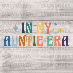 cool aunt in my auntie era quote svg graphic design file svg png eps dxf pdf, cricut file