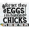 MR-298202322209-forget-eggs-im-hunting-chicks-cute-easter-svg-boys-image-1.jpg