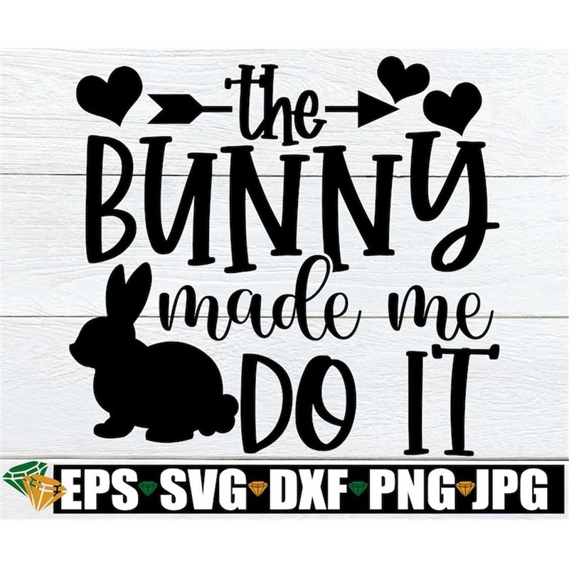 MR-2982023222053-the-bunny-made-me-do-it-easter-svg-funny-easter-svg-kids-image-1.jpg