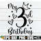 MR-2982023223917-my-3rd-birthday-girls-3rd-birthday-shirt-svg-girls-third-image-1.jpg