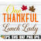 MR-298202322422-one-thankful-lunch-lady-thankful-lunch-lady-svg-thanksgiving-image-1.jpg