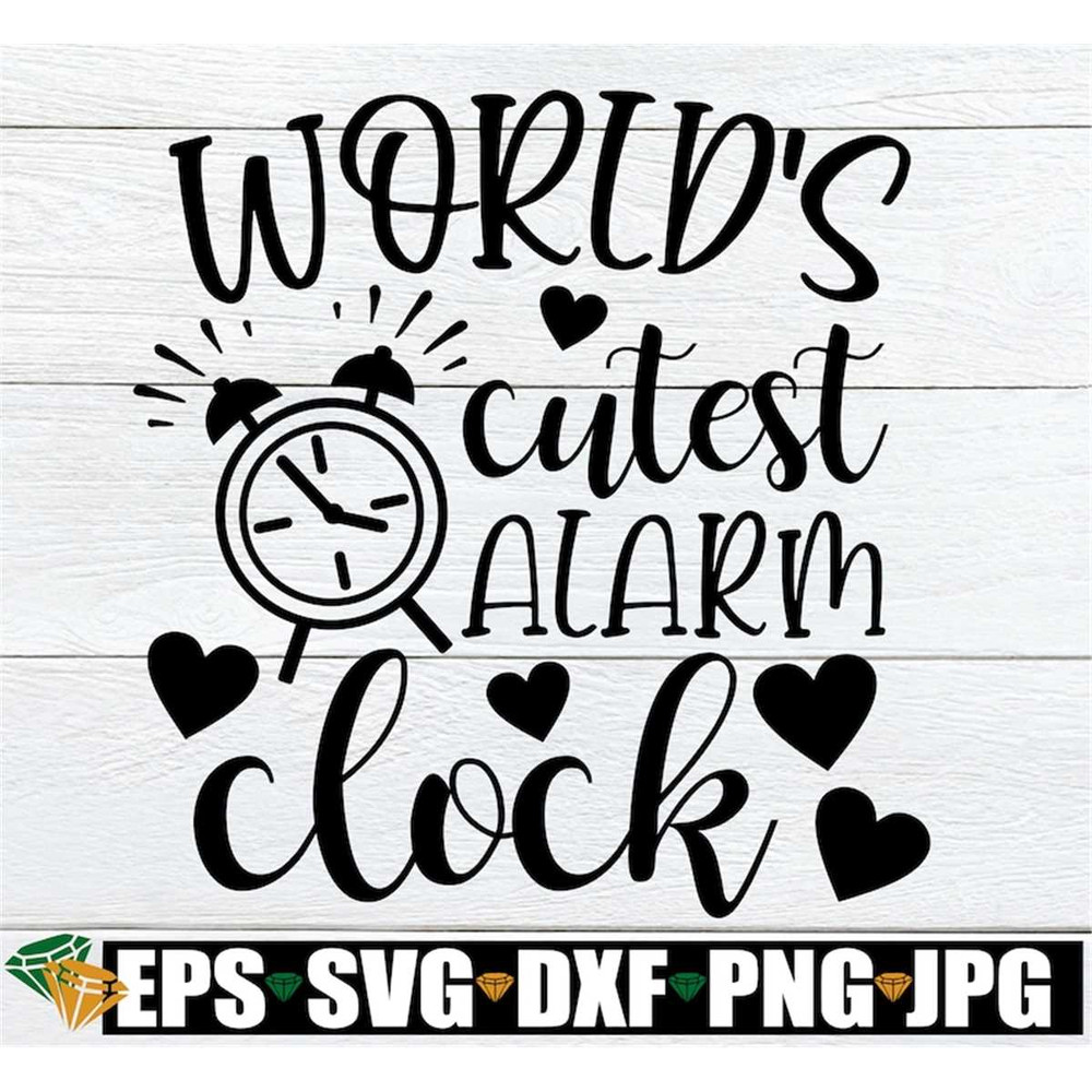 MR-2982023224652-worlds-cutest-alarm-clock-new-baby-svg-baby-shower-gift-image-1.jpg