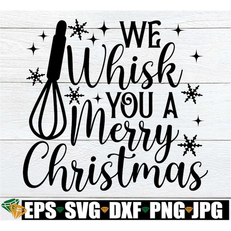 MR-298202323046-we-whisk-you-a-merry-christmas-christmas-kitchen-sign-svg-image-1.jpg
