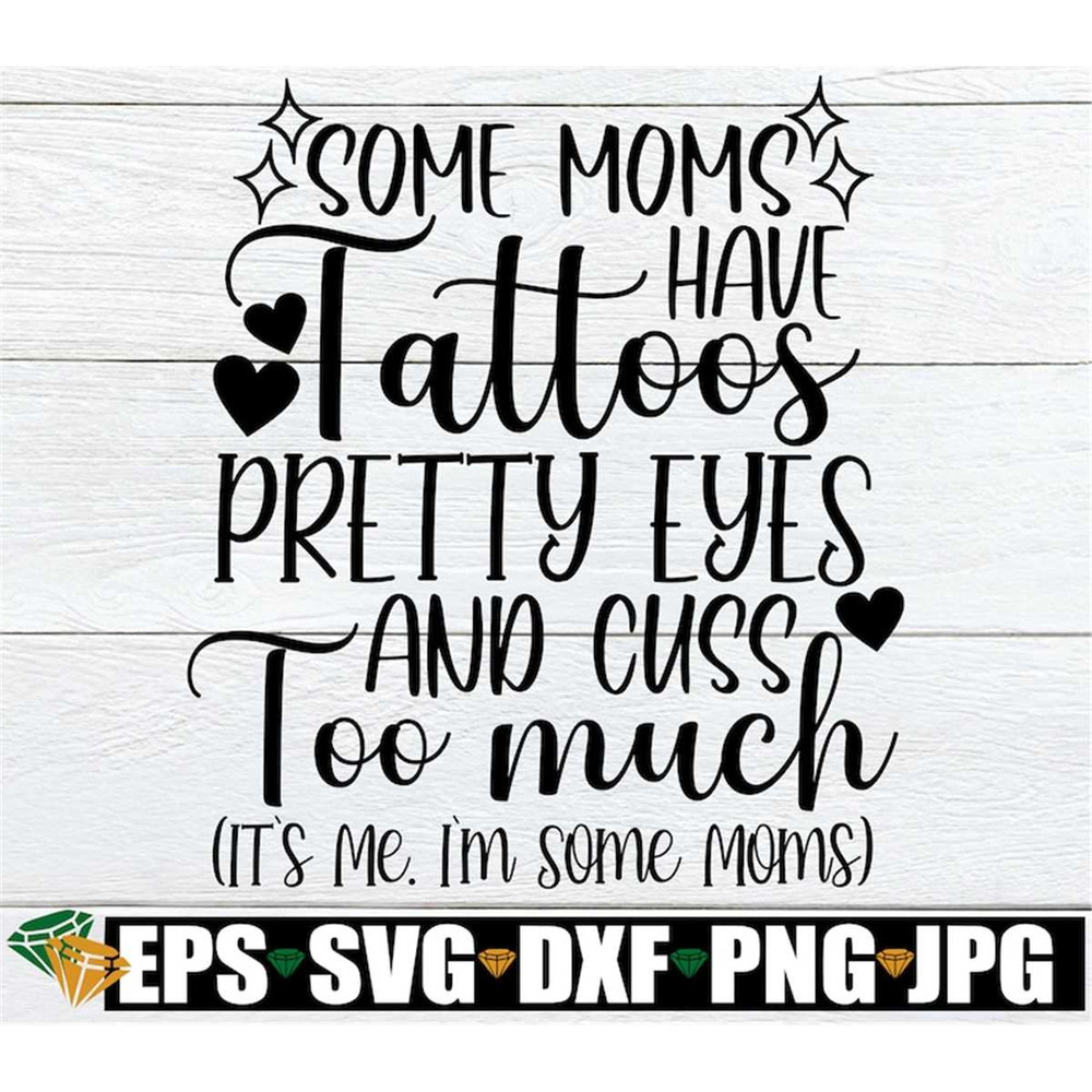 MR-308202304135-some-moms-have-tattoos-pretty-eyes-and-cuss-too-much-image-1.jpg
