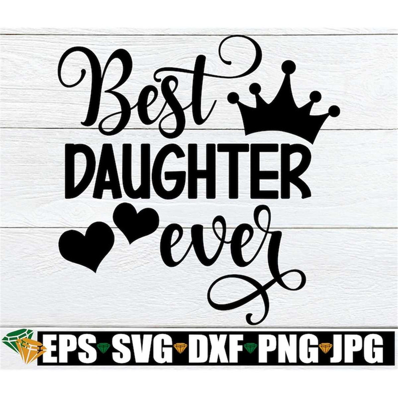 MR-30820231159-best-daughter-ever-daughter-appreciation-daughter-svg-cute-image-1.jpg