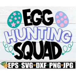 egg hunting squad, girls easter egg hunt, girls easter svg, kids easter egg hunt, easter svg, kids easter svg, girls eas
