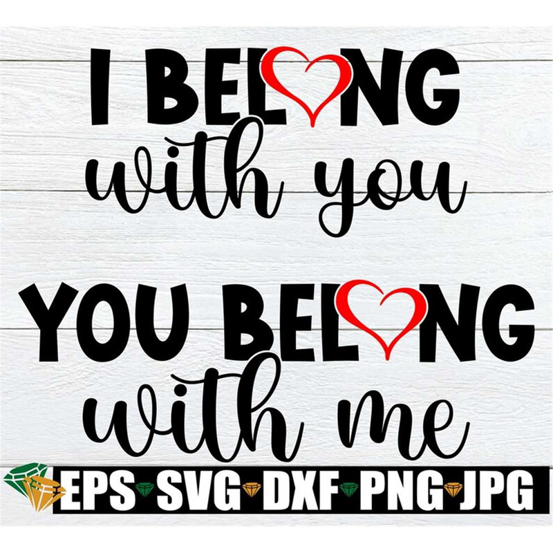 MR-308202331357-i-belong-with-you-you-belong-with-me-couples-valentines-day-image-1.jpg