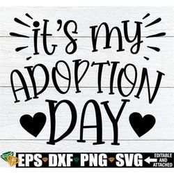 it's my adoption day, adoption svg, adoption shirt svg png, it's my gotcha day shirt svg, officially a family svg, digit