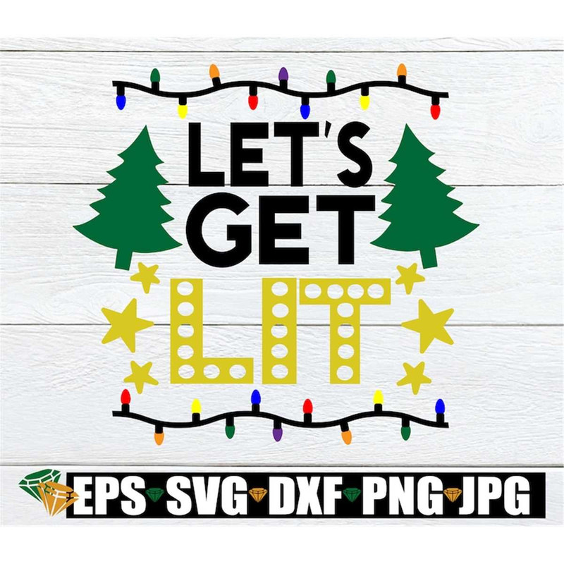 MR-308202342041-lets-get-lit-funny-christmas-decor-svg-christmas-image-1.jpg