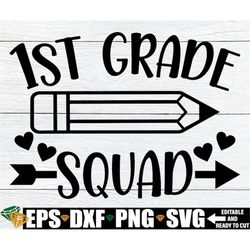 1st grade squad, first grade squad svg, matching first grade teacher shirt svg, 1st grade teacher svg, 1st grade teacher