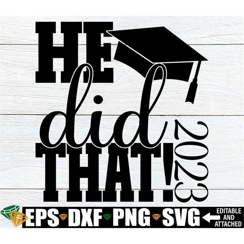 MR-30820235316-he-did-that-boys-graduation-sign-svg-png-graduation-svg-image-1.jpg