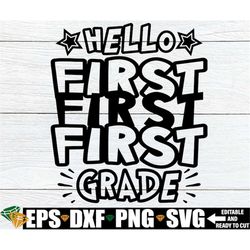 hello first grade, first day of school svg, first day of first grade shirt svg, back to school svg, first grade teacher