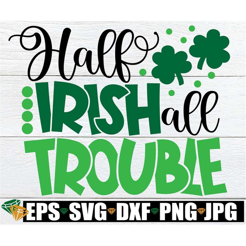 MR-308202355556-half-irish-all-trouble-funny-kids-st-patricks-day-st-image-1.jpg