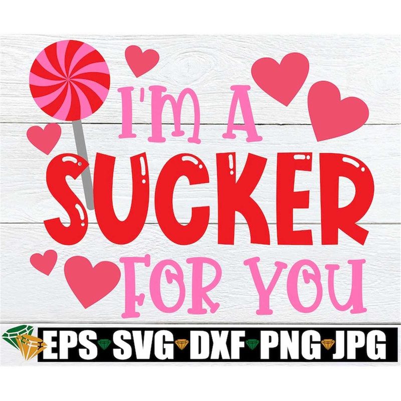 MR-3082023635-im-a-sucker-for-you-funny-valentines-day-svg-image-1.jpg