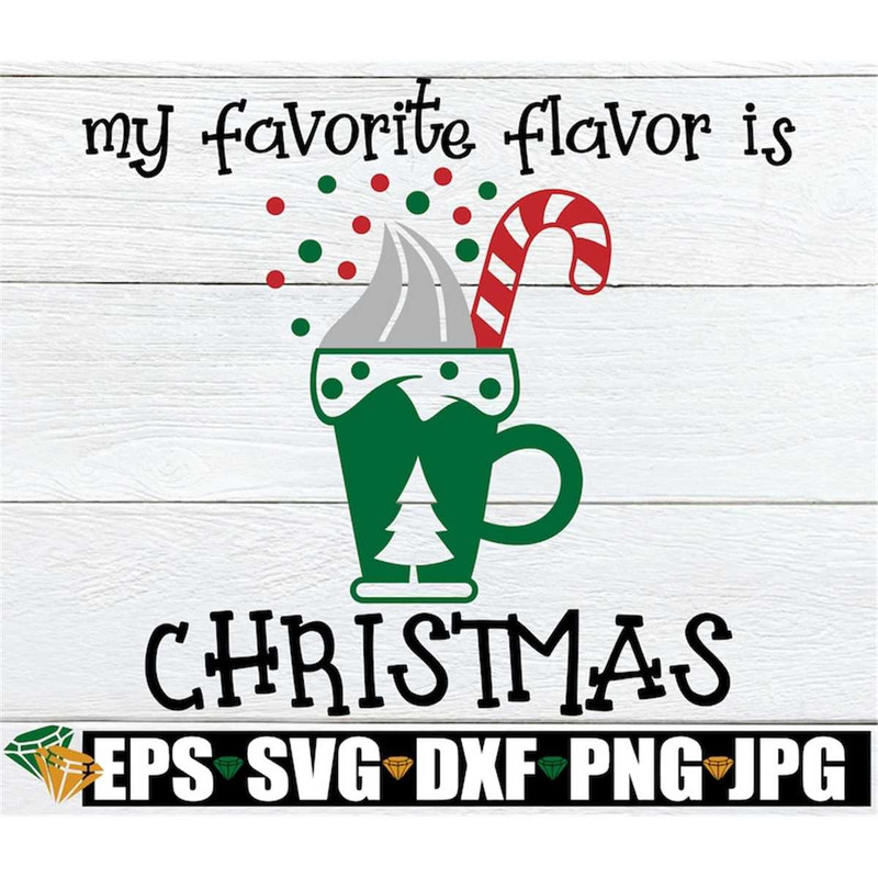 MR-308202365456-my-favorite-flavor-is-christmas-christmas-svg-christmas-png-image-1.jpg