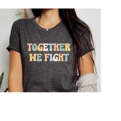 together we fight t-shirt, cancer awareness shirt, supporter shirt, cancer fight shirt, cancer survivor shirt, oncology