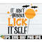 MR-308202382431-it-aint-gonna-lick-itself-sexy-halloween-svg-halloween-image-1.jpg
