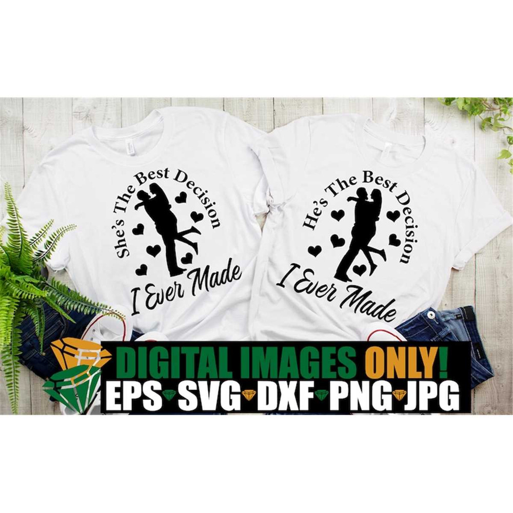 MR-30820238334-shes-the-best-decision-i-ever-made-hes-the-best-image-1.jpg