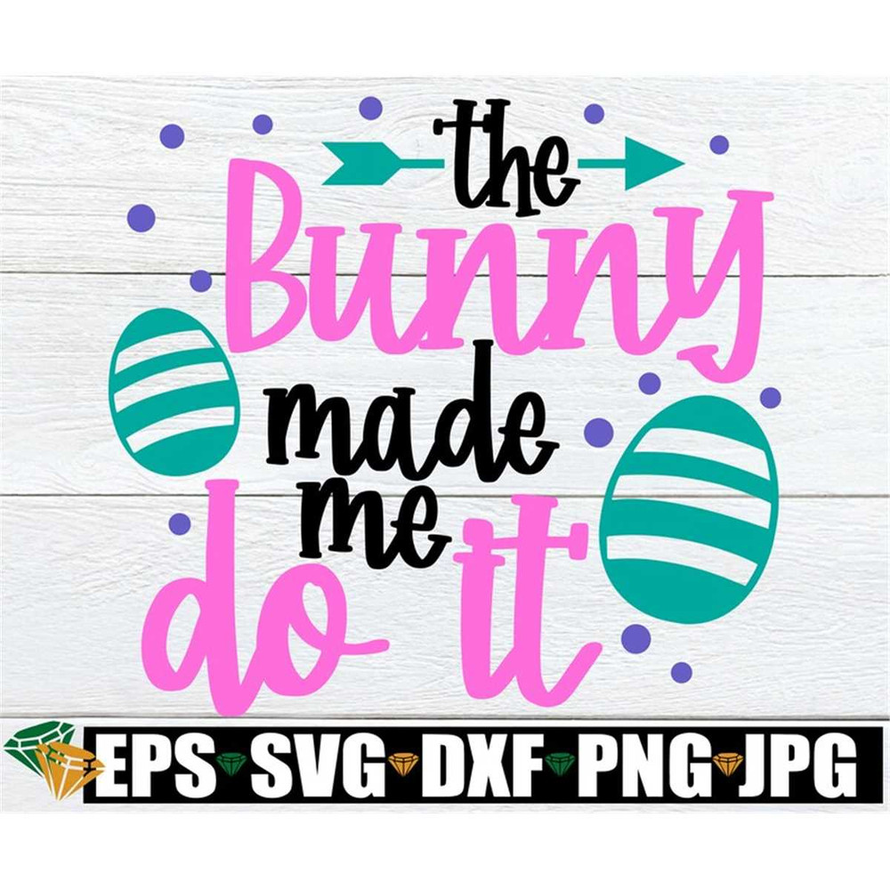 MR-308202384228-the-bunny-made-me-do-it-easter-svg-funny-easter-svg-kids-image-1.jpg