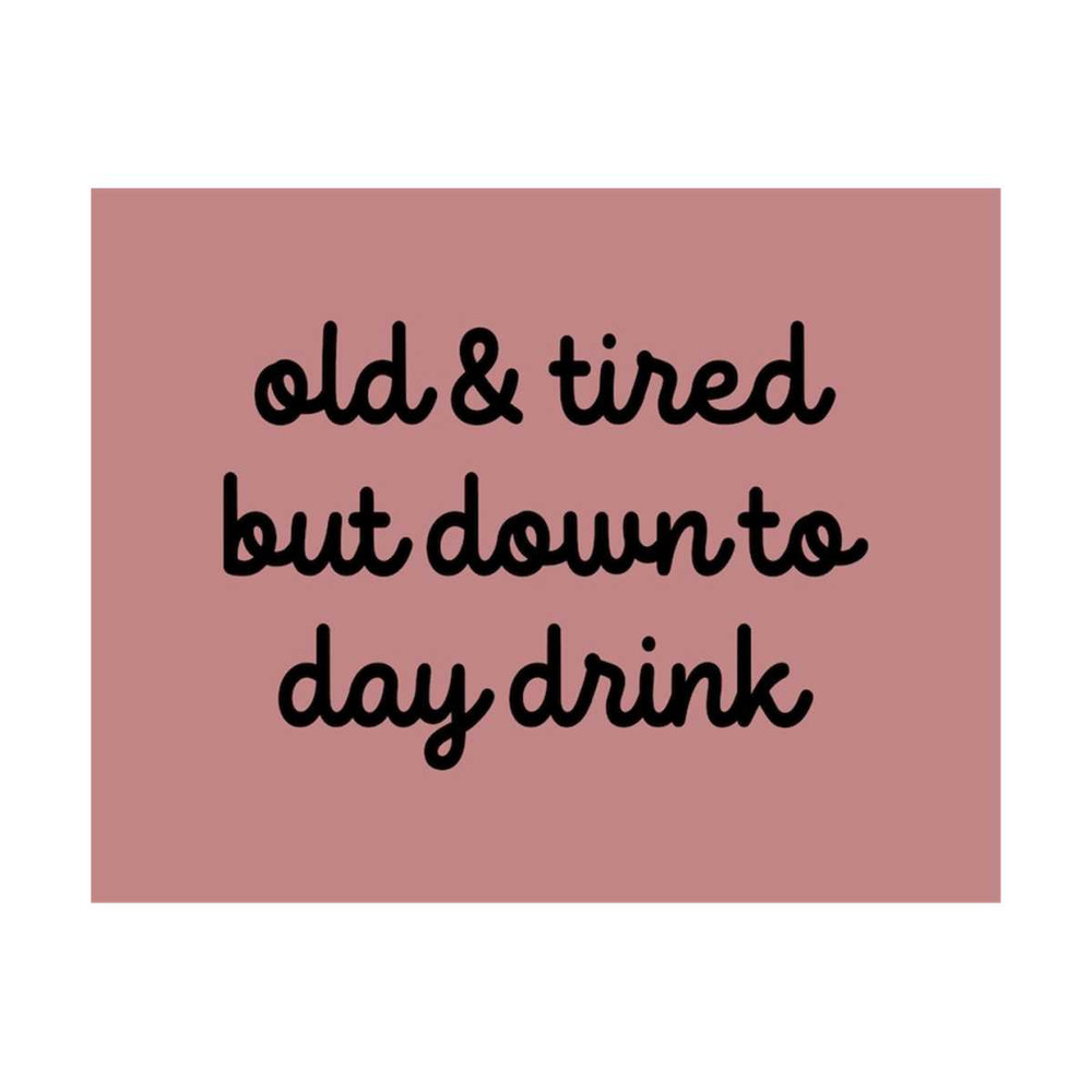 MR-308202384336-old-tired-but-down-to-day-drink-svg-png-digital-download-image-1.jpg