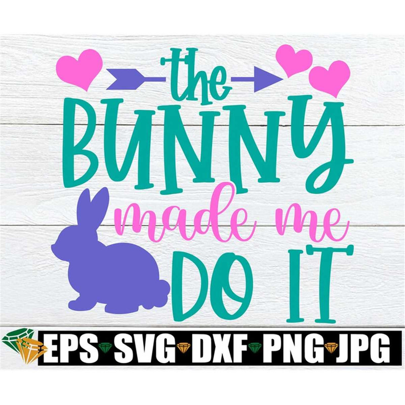 MR-308202384530-the-bunny-made-me-do-it-easter-svg-funny-easter-svg-kids-image-1.jpg