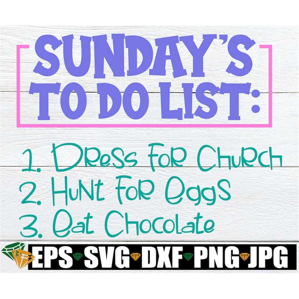 MR-3082023953-sundays-to-do-list-dress-for-church-hunt-for-eggs-eat-image-1.jpg