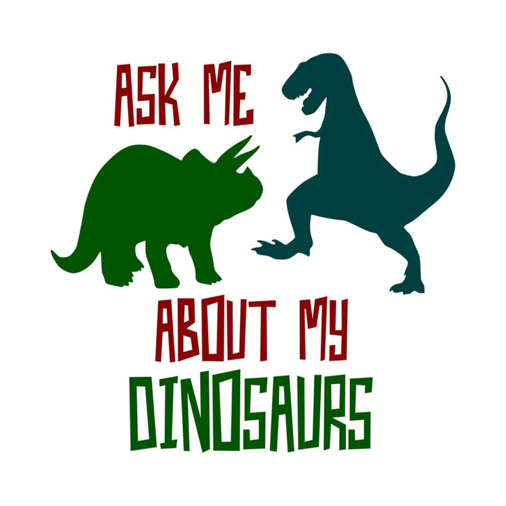 MR-30820239613-ask-me-about-my-dinosaurs-svg-png-digital-download-image-1.jpg