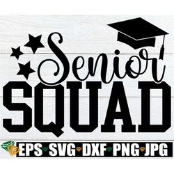 senior squad, graduation svg, graduate svg, senior svg, family graduation, matching graduation, matching seniors,graduat