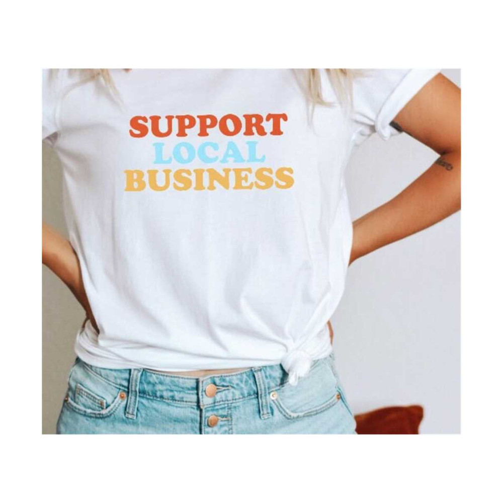MR-308202392131-support-local-business-svg-cut-files-support-local-tee-image-1.jpg
