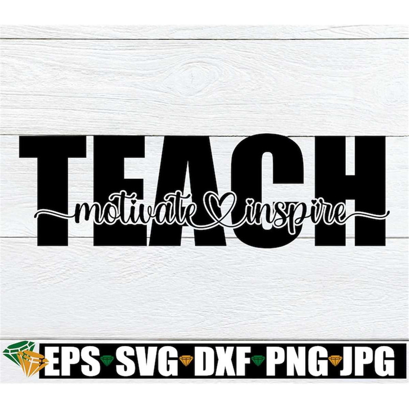 MR-308202393325-teach-motivate-inspire-teacher-appreciation-teacher-svg-image-1.jpg