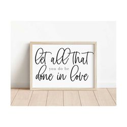 Let all that you do be done in love svg, Scripture svg, Faith svg, Farmhouse svg, Calligraphy svg, Handwritten svg, Done
